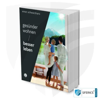 Live healthier - live better | setting up in the 21st century: how to protect yourself from harmful influences | reference book by Ernst Schwarzhans