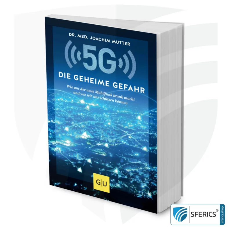 5G: THE SECRET DANGER. How the new cell phone makes us sick and how we can protect ourselves | paperback by Dr. medical Joachim Mutter